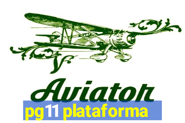 pg11 plataforma